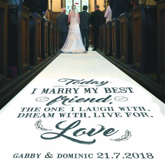 "Today I Marry My Best Friend" printed onto the personalised aisle runner. This can be personalised with the wedded couple's first names and date of matrimony. Printed on white canvas material and suitable for indoors, all lengths of aisle runner are 36" (91.4cm)