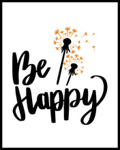 Load image into Gallery viewer, &quot;Be Happy&quot; is an uplifting inspirational quote. Printed on high quality poster paper. choose to have a picture frame option or a canvas framed option. Text and background colours can also be changed on request. (the standard option is black print on a white background)
