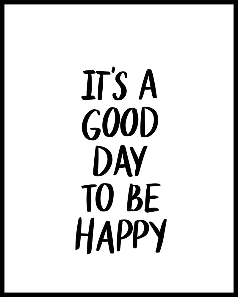 good day to be happy inspirational quote feel good print